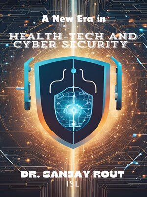 cover image of A New Era in Health-tech and Cyber Security